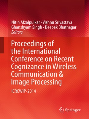 cover image of Proceedings of the International Conference on Recent Cognizance in Wireless Communication & Image Processing